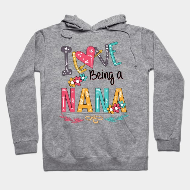 I Love Being A Nana Hoodie by heryes store